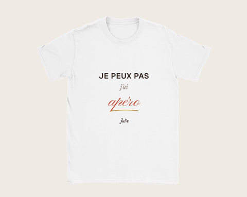 T-shirt « Je peux pas, j'ai apéro » personnalisé – t-shirt blanc