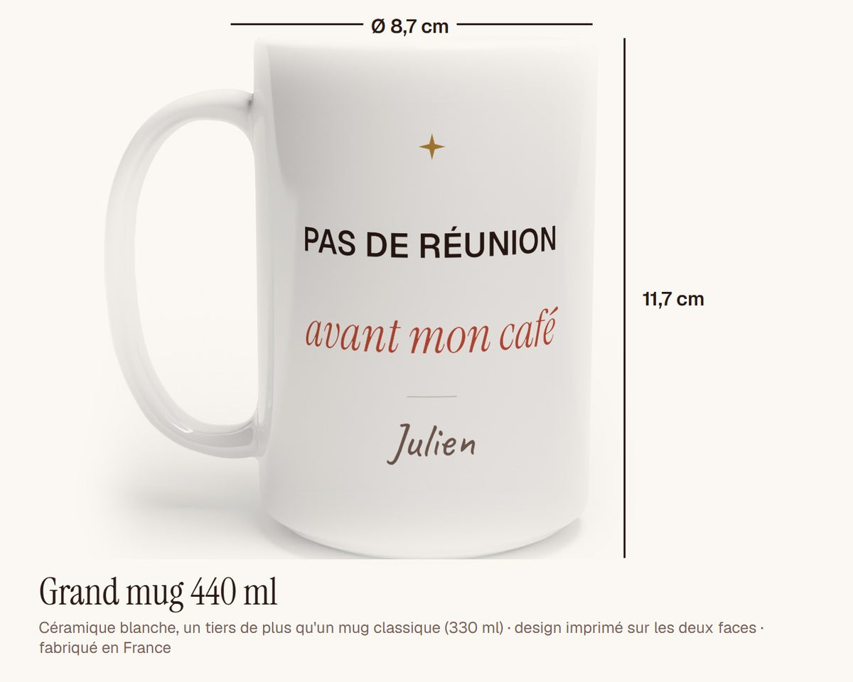 Mug humour « Pas de réunion avant mon café » personnalisé – grand mug 440 ml, 11,7 cm de haut