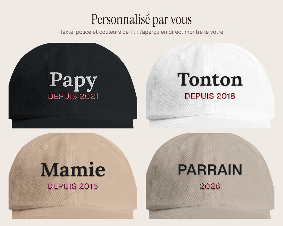 Exemples de personnalisation : Casquette brodée « Papy depuis… » personnalisée