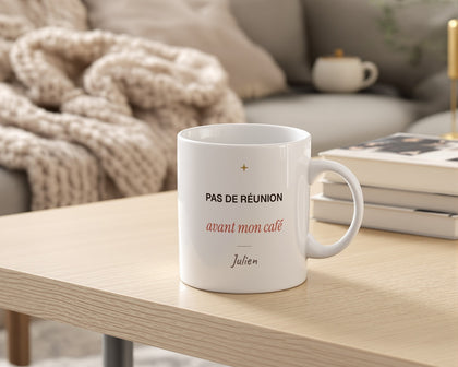 Mug humour « Pas de réunion avant mon café » personnalisé