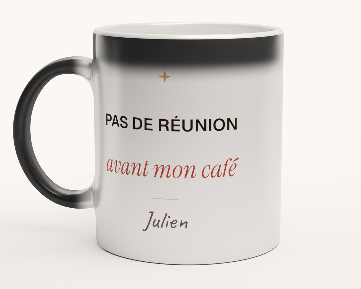 Mug humour « Pas de réunion avant mon café » personnalisé – mug magique
