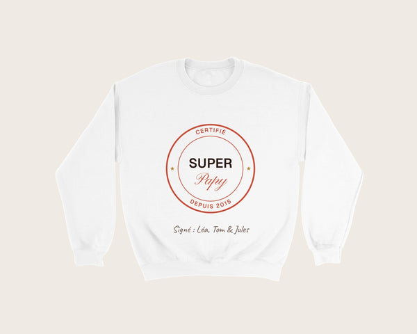 Sweat « Super Papy certifié » personnalisé – sweat col rond blanc