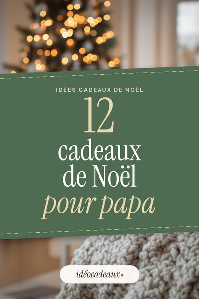 12 idées de cadeaux de Noël personnalisés pour papa, par profil